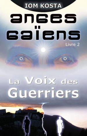 Cover of Anges Gaiens, livre 2 : La Voix des Guerriers