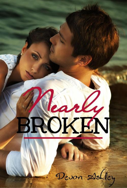 Cover of the book Nearly Broken (Nearly #1) by Devon Ashley, Devon Ashley