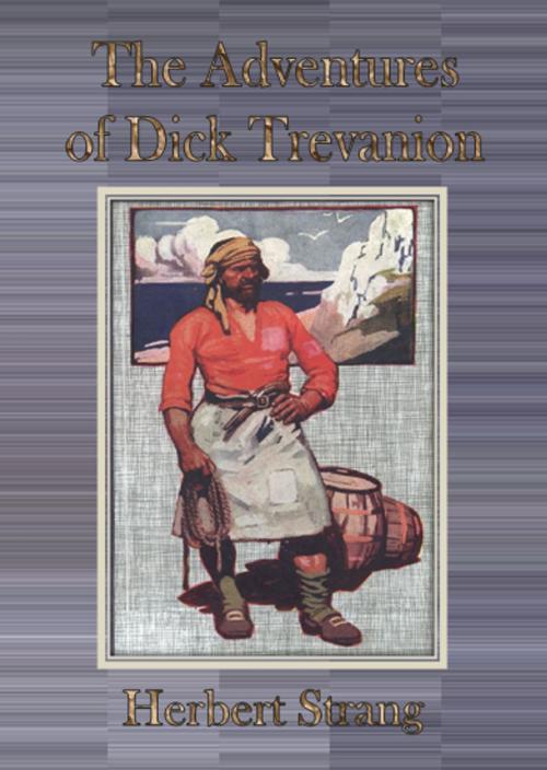 Cover of the book The Adventures of Dick Trevanion by Herbert Strang, cbook