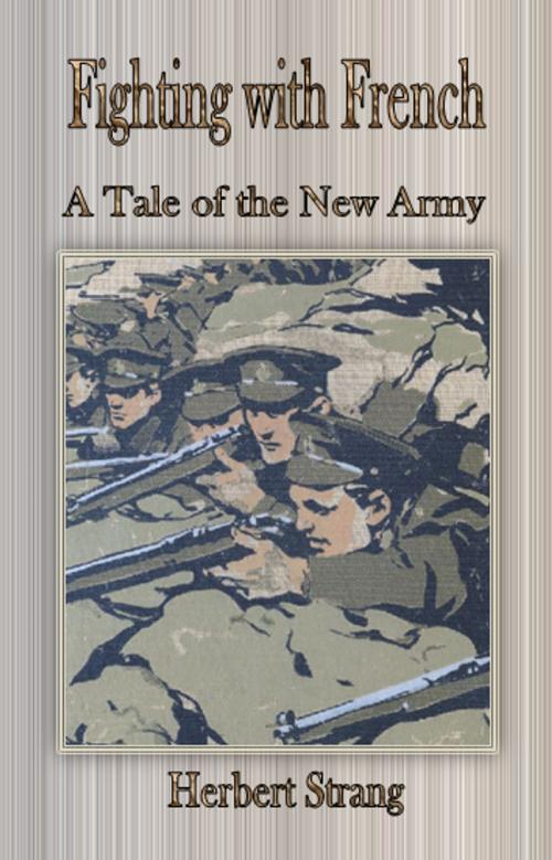 Cover of the book Fighting with French: A Tale of the New Army by Herbert Strang, cbook