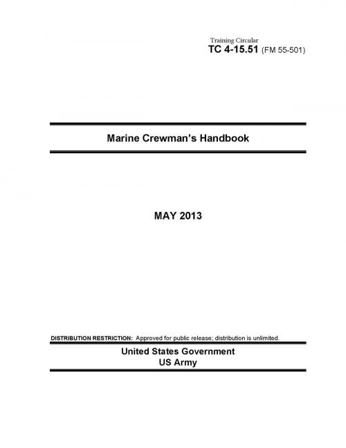Cover of the book Training Circular TC 4-15.51 (FM 55-501) Marine Crewman’s Handbook May 2013 by United States Government  US Army, eBook Publishing Team