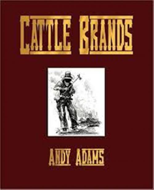 Cover of the book Cattle Brands by Andy Adams, WDS Publishing