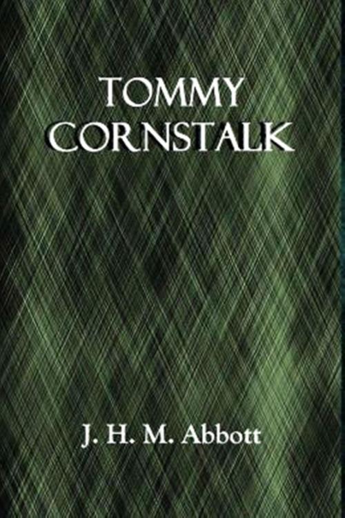 Cover of the book Tommy Cornstalk (1902) by J. H. M.  Abbott, WDS Publishing