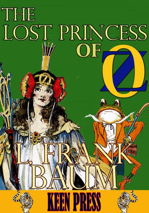 Cover of the book THE LOST PRINCESS OF OZ: Timeless Children Novel by L. Frank Baum, Keen Press