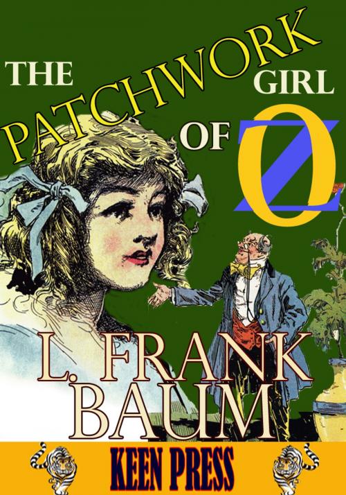 Cover of the book THE PATCHWORK GIRL OF OZ: Timeless Children Novel by L. Frank Baum, Keen Press
