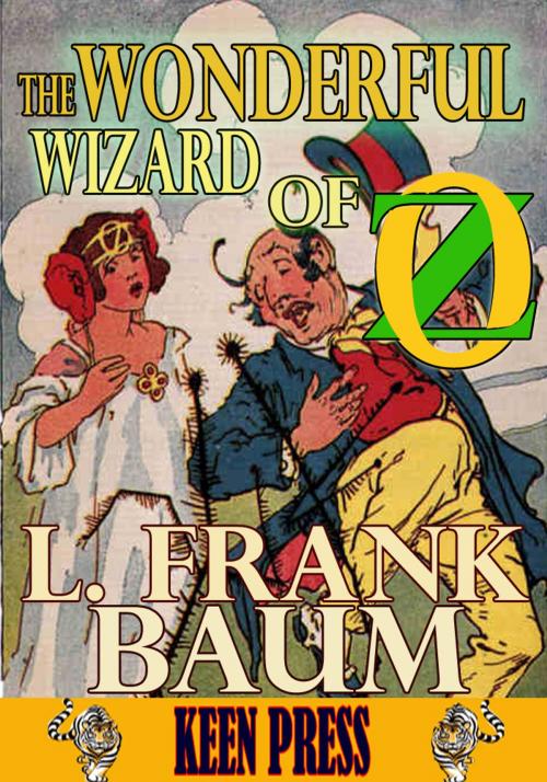 Cover of the book THE WONDERFUL WIZARD OF OZ: Timeless Children Novel by L. Frank Baum, Keen Press