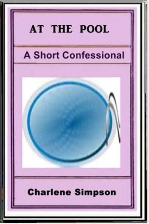 Cover of the book At the Pool by Charlene Simpson, Short Confessional Erotica