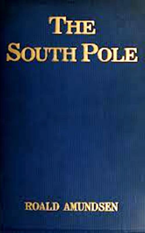 Cover of the book The South Pole by Roald Amundsen, WDS Publishing