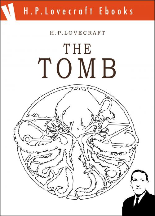 Cover of the book The Tomb by H. Phillips Lovecraft, Volume Edizioni s.r.l.
