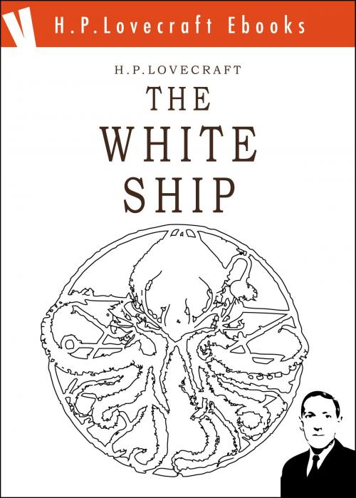 Cover of the book The White Ship by H. Phillips Lovecraft, Volume Edizioni s.r.l.