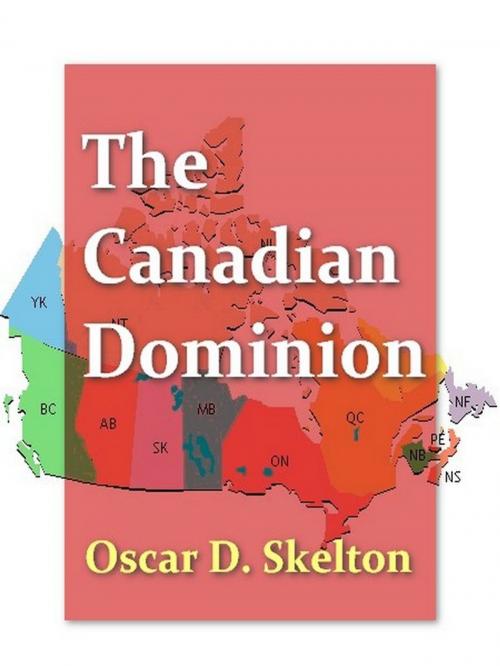 Cover of the book The Canadian Dominion by Oscar D. Skelton, VolumesOfValue