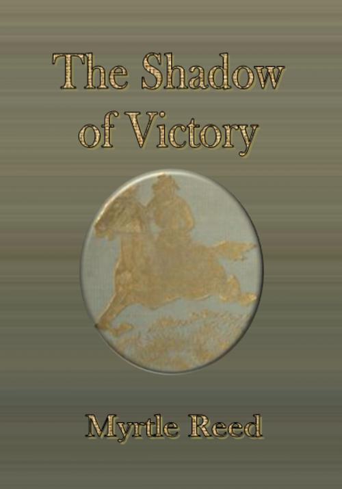 Cover of the book The Shadow of Victory by Myrtle Reed, Nusaree C
