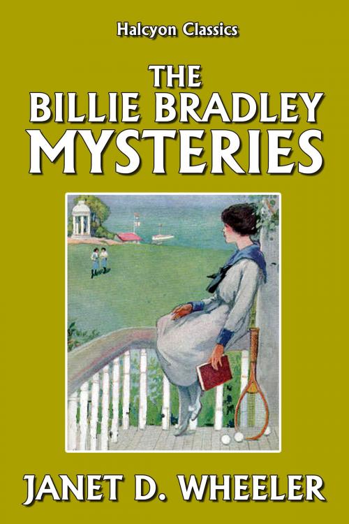 Cover of the book The Billie Bradley Mysteries by Janet D. Wheeler, Halcyon Press Ltd.