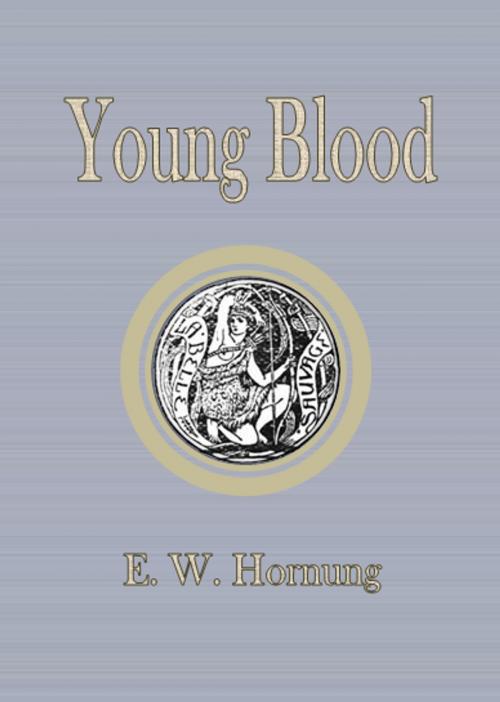 Cover of the book Young Blood by E. W. Hornung, Nusaree C