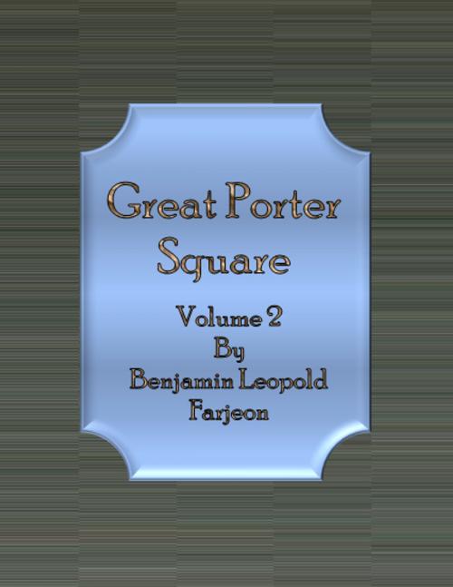Cover of the book Great Porter Square: Volume 2 by Benjamin Leopold Farjeon, Nusaree C