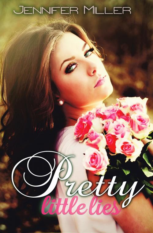Cover of the book Pretty Little Lies by Jennifer Miller, Jennifer Miller