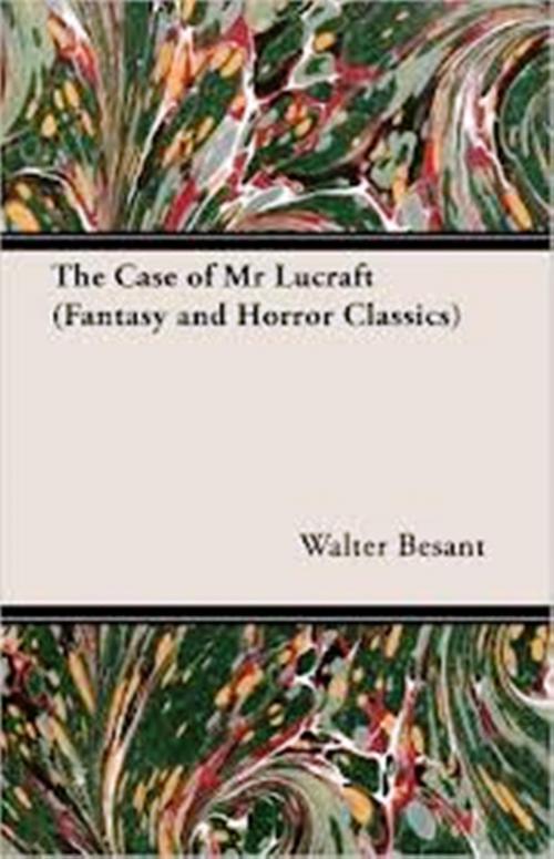 Cover of the book The Case of Mr Lucraft by Walter Besant, WDS Publishing