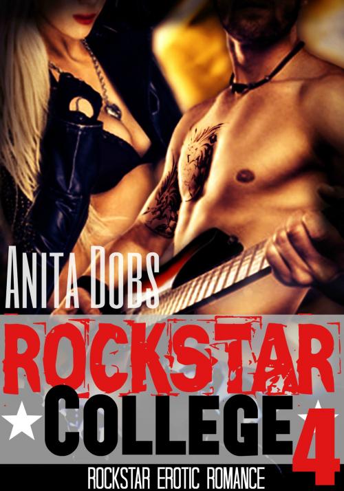 Cover of the book Rockstar College (Rockstar Erotic Romance #4) by Anita Dobs, Bloomingdale Books