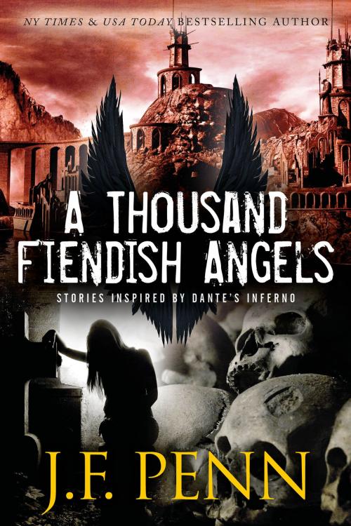 Cover of the book A Thousand Fiendish Angels by J.F.Penn, Curl Up Press