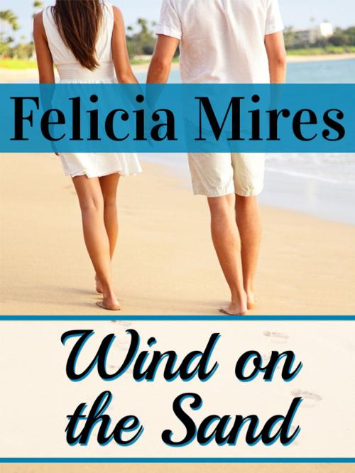 Cover of the book Wind on the Sand by Felicia Mires, Felicia Mires