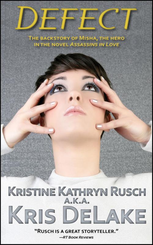Cover of the book Defect by Kristine Kathryn Rusch, Kris DeLake, WMG Publishing Incorporated