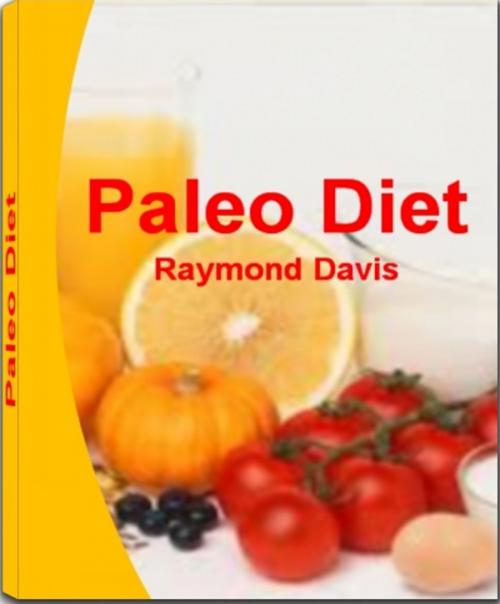 Cover of the book Paleo Diet by Raymond Davis, Tru Divine Publishing