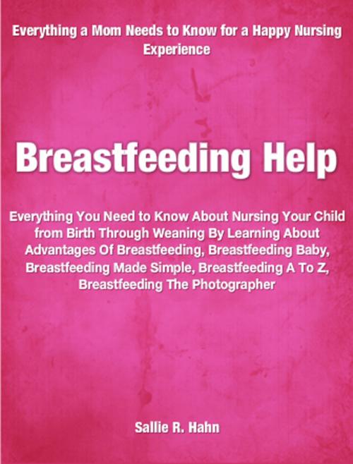 Cover of the book Breastfeeding Help by Sallie Hahn, Tru Divine Publishing