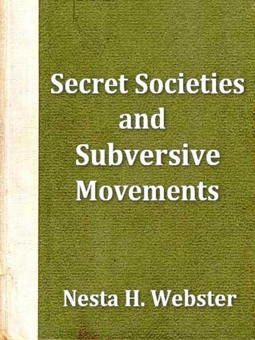 Cover of the book Secret Societies and Subversive Movements by Nesta H. Webster, VolumesOfValue
