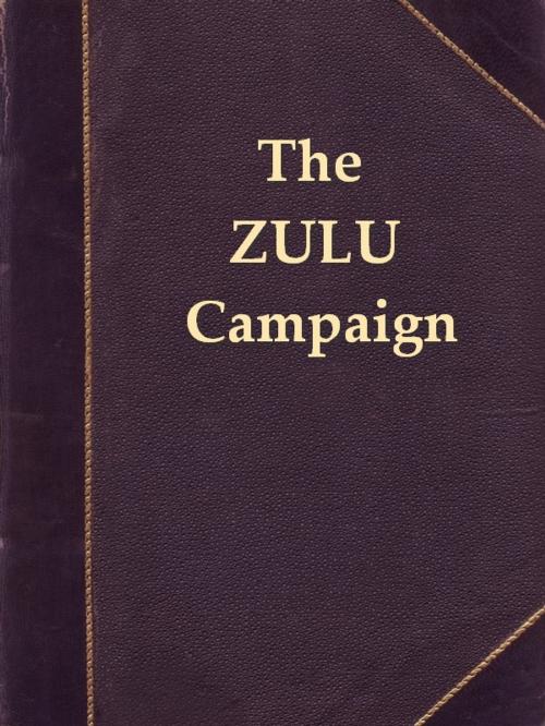 Cover of the book The Story of the Zulu Campaign by Waller Ashe, E. V. Wyatt-Edgell, VolumesOfValue