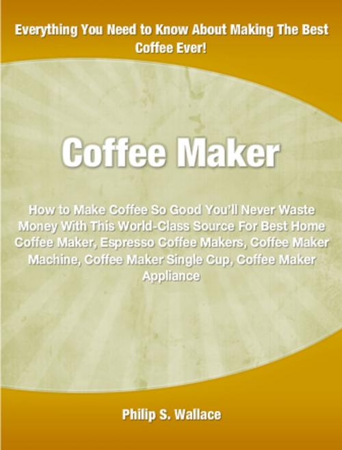 Cover of the book Coffee Maker by Phillip Wallace, Tru Divine Publishing