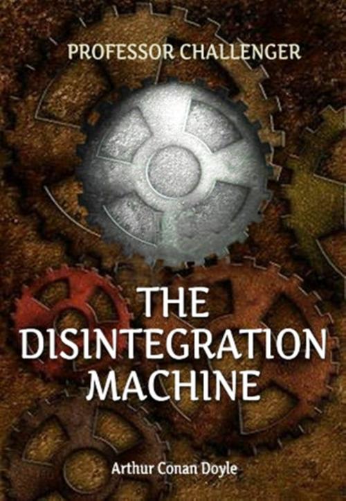 Cover of the book The Disintegration Machine by Arthur Conan Doyle, WDS Publishing