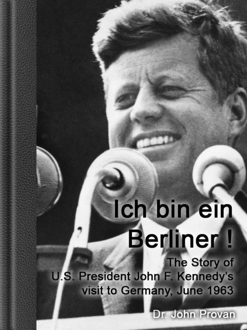 Cover of the book Ich bin ein Berliner! by John Provan, LZC