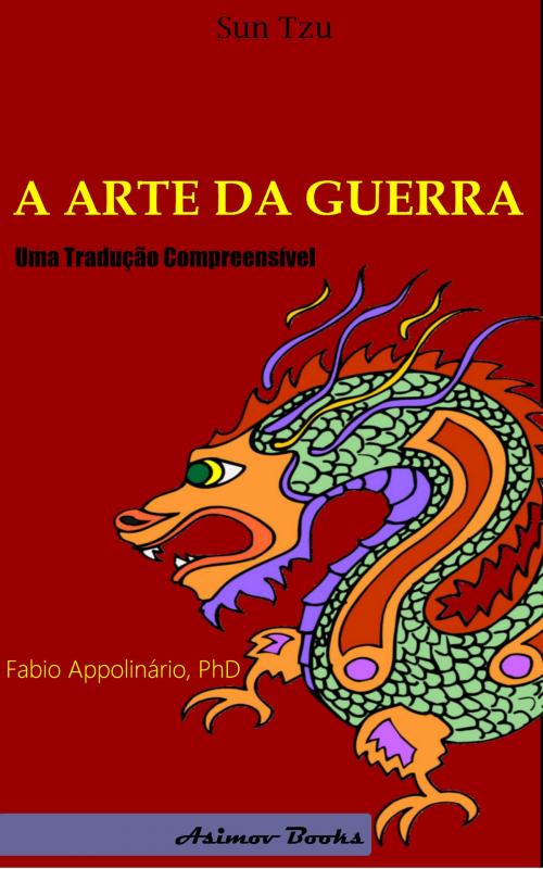 Cover of the book A Arte da Guerra by Fabio Appolinário, Sun Tzu, Asimov Books