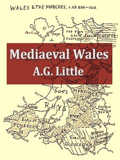 Cover of the book Mediaeval Wales Chiefly in the Twelfth and Thirteenth Centuries by A. G. Little, VolumesOfValue