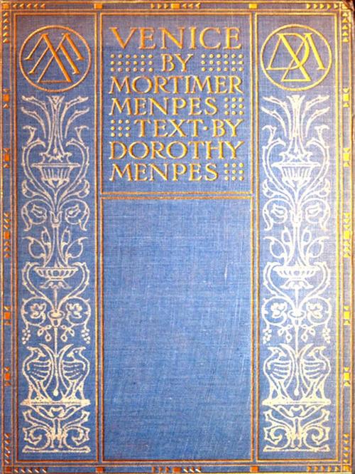 Cover of the book Venice by Dorothy Menpes, Mortimer Menpes, Illustrator, VolumesOfValue