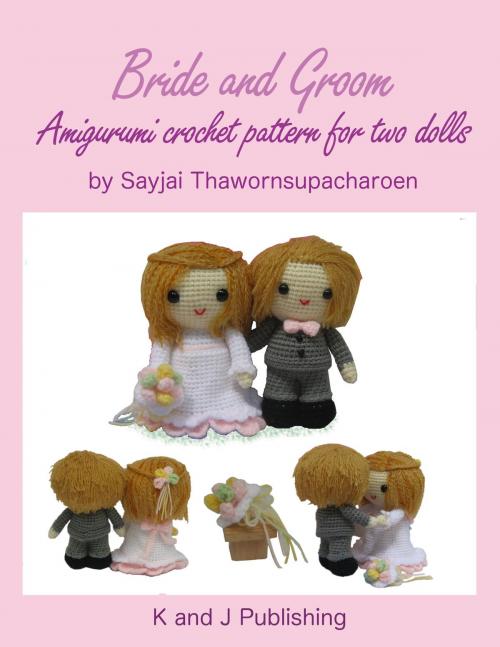 Cover of the book Bride and Groom by Sayjai Thawornsupacharoen, K and J Publishing