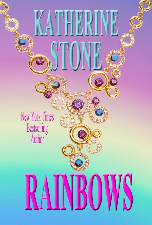 Cover of the book Rainbows by Katherine Stone, Katherine Stone
