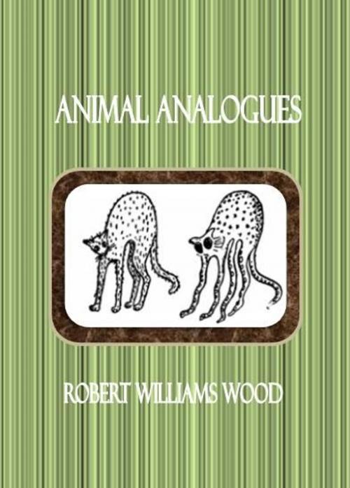 Cover of the book Animal Analogues by Robert Williams Wood, Nusaree C