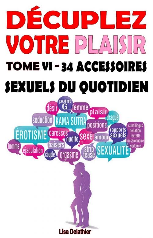 Cover of the book 34 accessoires sexuels du quotidien by Lisa Delathier, Eslaria
