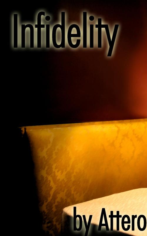 Cover of the book Infidelity by Attero, Attero Erotica