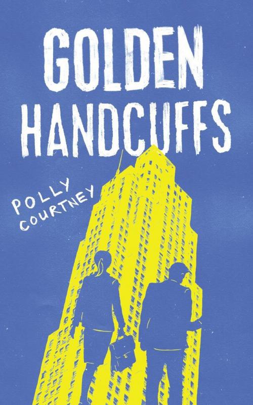 Cover of the book Golden Handcuffs by Polly Courtney, Trailblazing Books