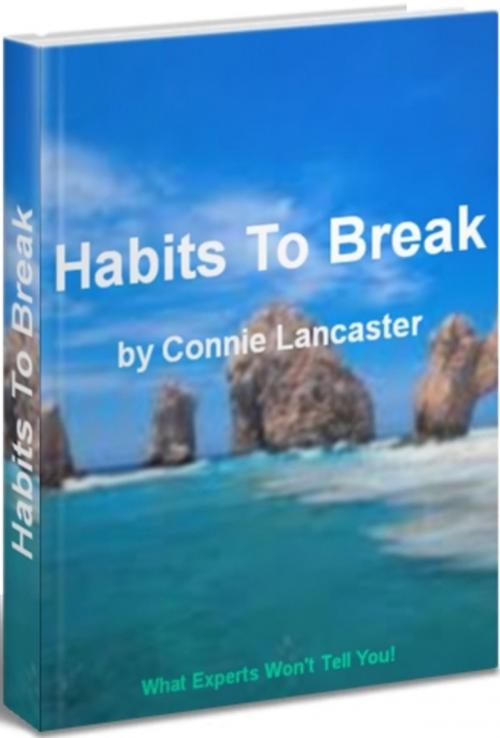 Cover of the book Habits To Break by Connie Lancaster, Tru Divine Publishing
