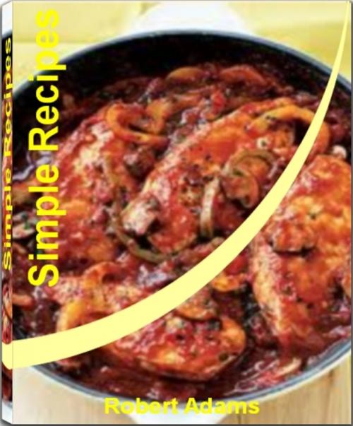 Cover of the book Simple Recipes by Robert Adams, JDSims Publishing