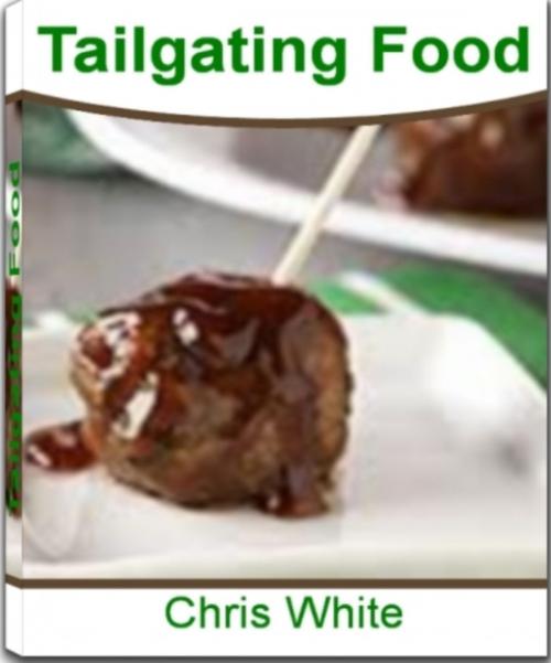 Cover of the book Tailgating Food by Chris White, JDSims Publishing