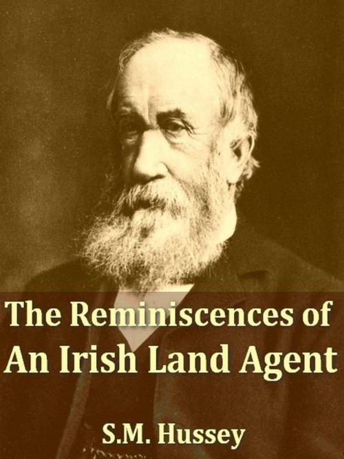 Cover of the book The Reminiscences of an Irish Land Agent by S. M. Hussey, Home Gordon, Editor, VolumesOfValue