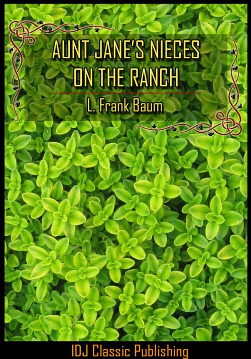 Cover of the book Aunt Jane’s Nieces on the Ranch [New Illustration]+[Active TOC] by L. Frank Baum, IDJ Classics Publishing