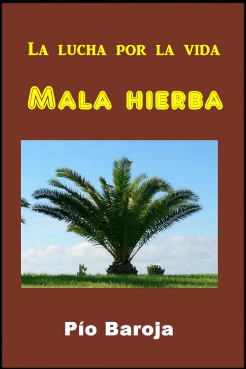 Cover of the book Mala hierba by Pio Baroja, Classic Fiction