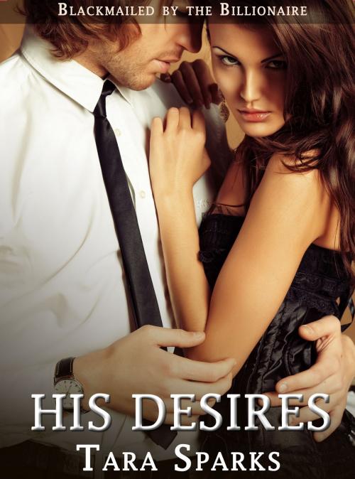 Cover of the book His Desires by Tara Sparks, Taboo Lust & Forbidden Pleasure