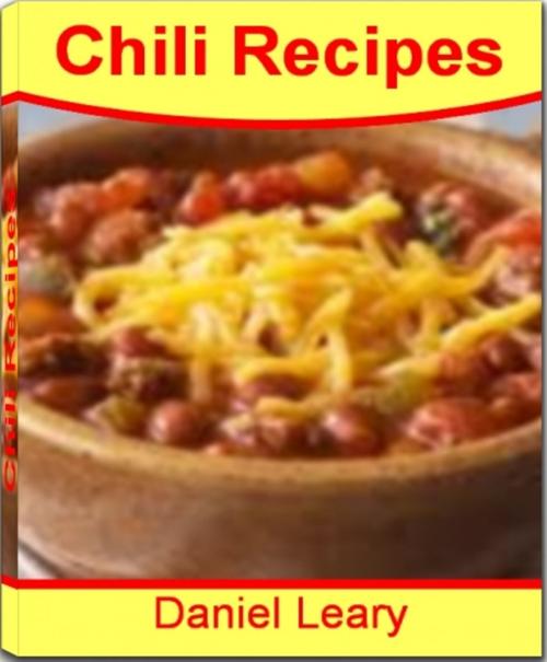Cover of the book Chili Recipes by Daniel Leary, JDSims Publishing