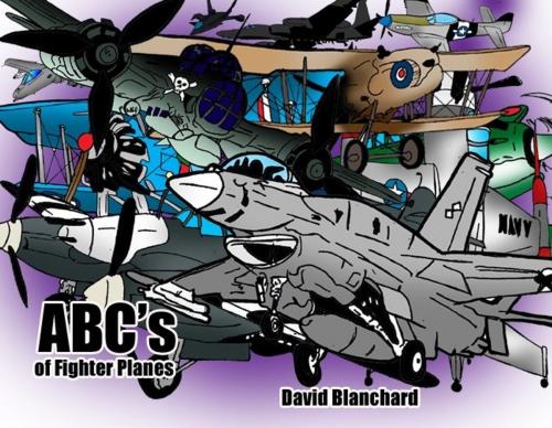 Cover of the book ABC's of Fighter Planes by David Blanchard, Perfect Commando Productions